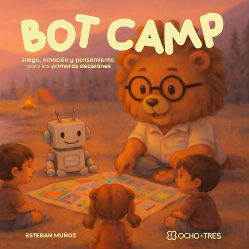 Bot Camp: Juego, emoción y pensamiento para las primeras decisiones