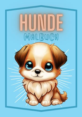 Hunde Malbuch: 50 Motive perfekt für alle Hundeliebhaber, süße Hunde, die darauf warten, mit bunten Farben zum Leben erweckt zu werden. (Malbücher)