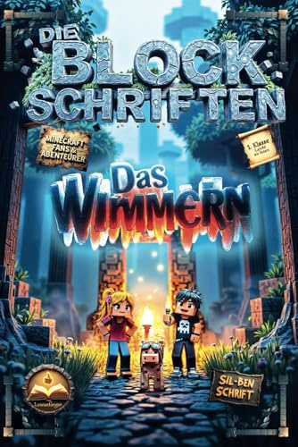 Die Blockschriften: Das Wimmern – Erstlesebuch für Minecraft-Fans (6–9 Jahre) mit Silbenschrift, Mitmachseiten & Spieltipps