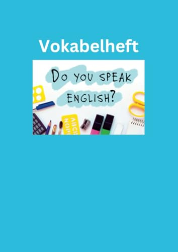 Vokabelheft für Englisch (A4, 2 Spalten, Lineatur 53, liniert, 108 Seiten, glänzendes Softcover, Design: Hellblau, Do you speak English?)