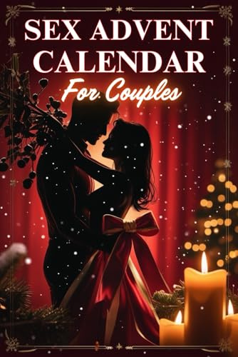 Sex Advent Calendar for Couples: A Romantic and Playful Christmas Countdown Filled with Sexy Games for Couples