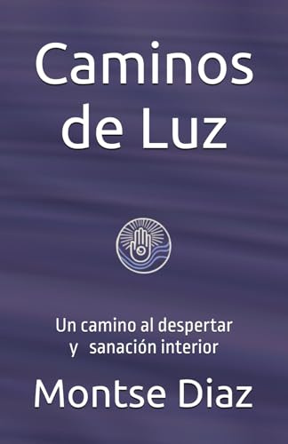 Caminos de Luz: Un camino a la sanación interior