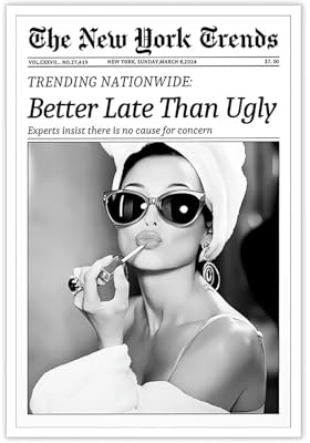 PANYI Better Late Than Ugly Leinwandbild Ungerahmt Vintage Zeitung 30x42 CM | Wandkunst Schwarz Weiss Dekoration Für Wohnzimmer Schlafzimmer Bar Cafe Feministische Kunst Poster Schlafzimmer Bilder