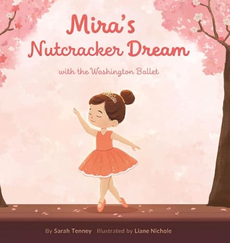 Mira's Nutcracker Dream with the Washington Ballet: 4 (Ello Storytellers)