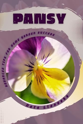 Pansy: Advanced Tips for Home Garden Success
