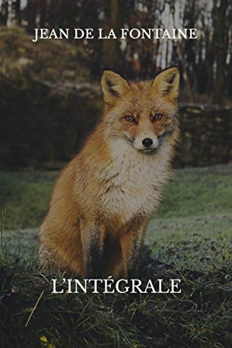 Fables de la Fontaine: Version intégrale