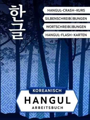 Koreanisch Hangul Arbeitsbuch: Koreanisches Alphabet für Anfänger: Hangul Crashkurs, Silben und Wörter Schreibübungen und ausgeschnittene Flash-Karten