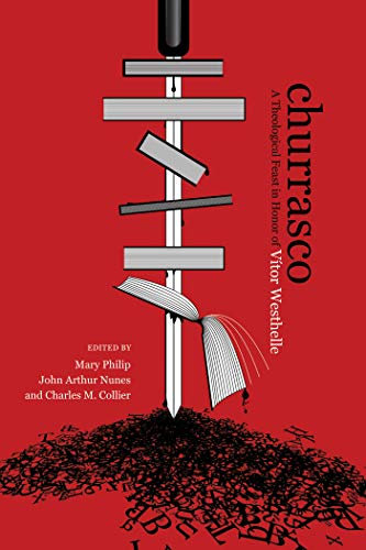 Churrasco: A Theological Feast in Honor of Vítor Westhelle (English Edition)