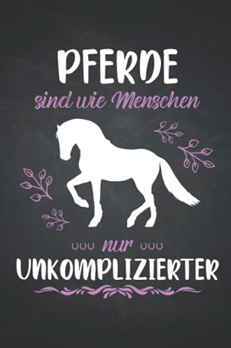 Pferde sind wie Menschen: Pferde REISETAGEBUCH | Format 6x9 (ca. DIN A5) | 120 Seiten Softcover | Urlaubstagebuch, Reisejournal, Erlebnistagebuch | ... Geschenk für Pferdebesitzer die gerne reiten