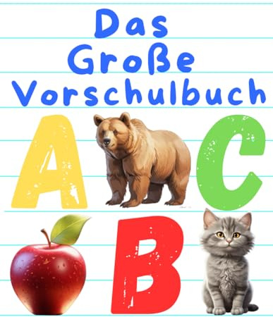 Das Große Vorschulbuch: Malbuch zum Englisch Lernen, Ideal für Kindergarten und Schulanfänger, ab 5 Jahren für Jungen und Mädchen, Spielerisch und Selbstständig Lesen, Schreibenlernen