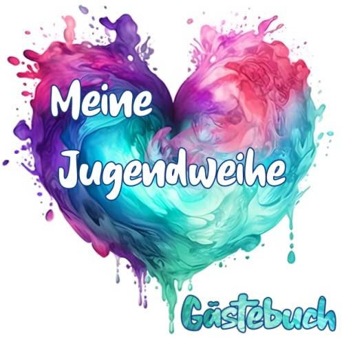 Gästebuch Jugendweihe: Buch für die Feier in der sich alle Gäste verewigen können mit einem schönen Spruch