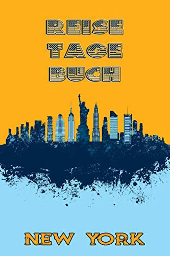 Reisetagebuch: Reisetagebuch zum Ausfüllen und Ankreuzen für eine Reise nach New York | Über 100 Seiten für bis zu 45 Urlaubstage | Inkl. Packliste
