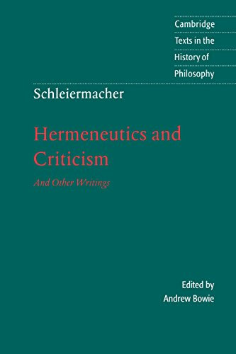 Schleiermacher: Hermeneutics and Criticism: And Other Writings (Cambridge Texts in the History of Philosophy) (English Edition)