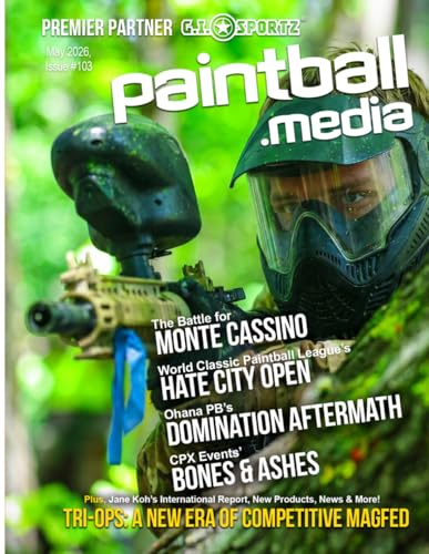 Paintball.Media Magazine, Issue #103, May, 2026: Domination Aftermath, WCPL Hate City Open, Monte Cassino, Bones & Ashes, Tri-Open Magfed Game, International Report, New Products & More