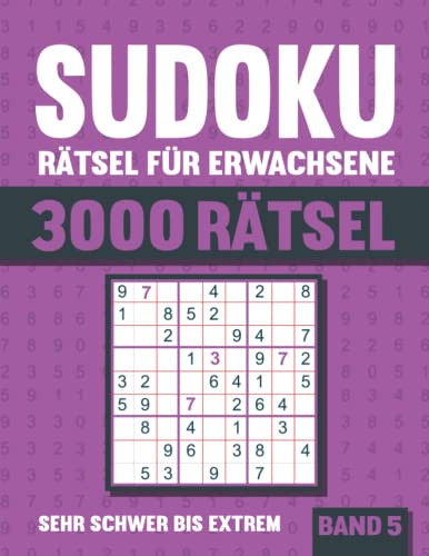 3000 Sudoku Rätsel für Erwachsene: Großes Sudoku Buch mit 3000 sehr schweren bis extrem schweren Rätseln mit Lösungen - Vol. 5