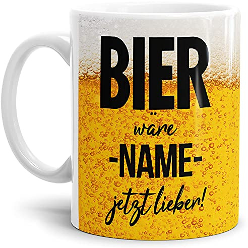 Personalisierte Tasse für Männer - Bier wäre mir jetzt lieber - mit Name beschriften - Geschenk für Männer, Freunde und Kollegen - Keramik in Weiß, 300 ml