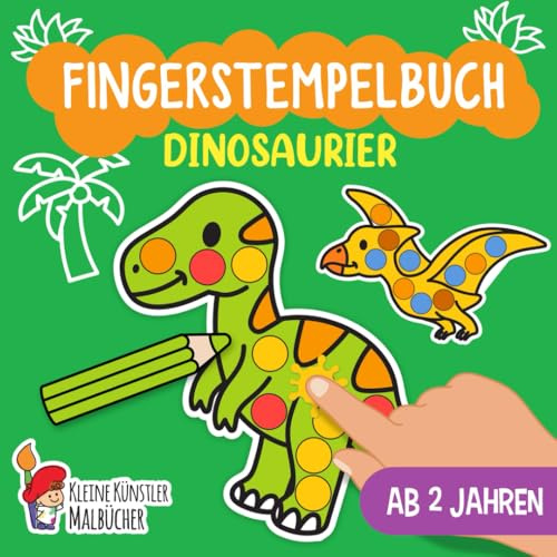 Fingerstempelbuch Ab 2 Jahren: Dinosaurier - Fingerstempeln, Malen und Basteln! - Das große Fingerstempel Buch für Kinder - Bastelbuch für Jungen und Mädchen - Fingerfarben Stempelbuch Ab 2