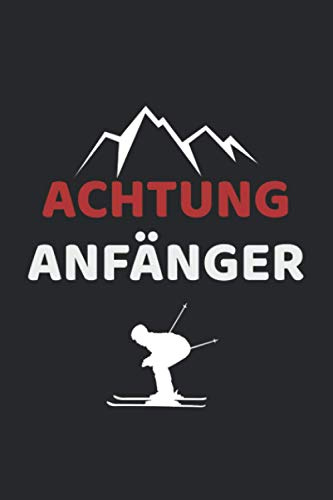 Skifahrer Achtung Anfänger: Skifahren Buch | Geschenk für Skifahrer | Wintersport | Ski fahren | Punktiertes Notizbuch (6x9 Zoll) mit 120 Seiten