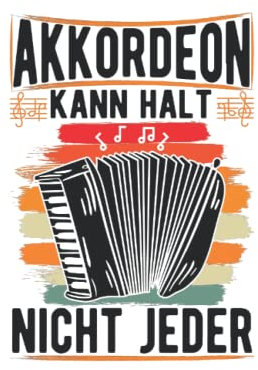Akkordeon Notizbuch: Akkordeon Kann Halt Nicht Jeder Akkordeonist / 6X9 Zoll / 120 Linierte Seiten