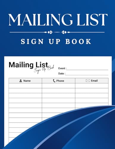 Mailing List Sign Up Book: Visitor Registration Log Book for Recording Names, Emails, and Phone Numbers