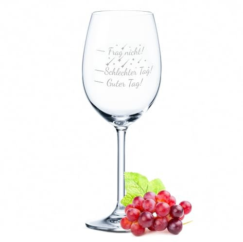 Leonardo Weinglas mit Gravur - Schlechter Tag, Guter Tag, Frag nicht! V2 - Lustiges Spruchglas als Geschenk - Originelle Geschenke für Sie & Ihn - Geeignet für Rotwein & Weißwein