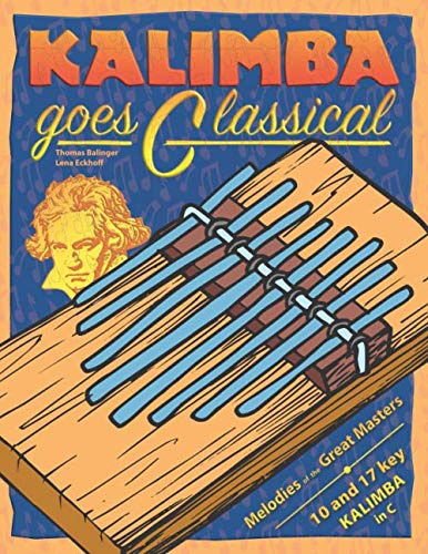 Kalimba goes Classical: Melodies of the Great Masters for kalimba in C (Kalimba Songbook)