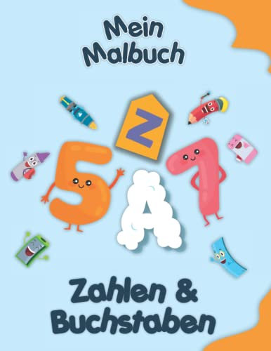 Mein Malbuch über Zahlen und Buchstaben: Lustige Malvorlagen. Kinder 2-6 Jahre alt