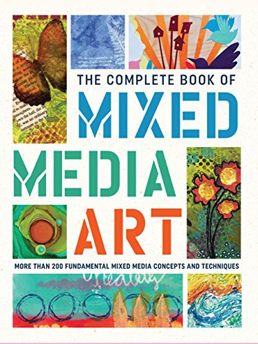 The Complete Book of Mixed Media Art: More than 200 fundamental mixed media concepts and techniques (The Complete Book of ...) (English Edition)