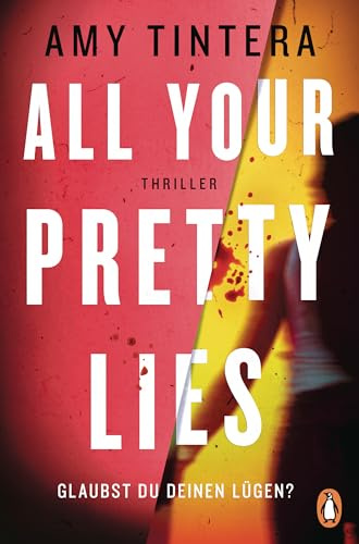 All your pretty lies. Glaubst du deinen Lügen?: Thriller. Dieser packende Thriller wird euch die ganze Nacht wachhalten (German Edition)
