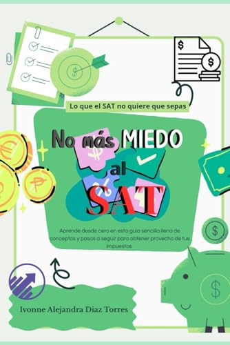 No mas MIEDO al SAT: Aprende paso a paso, desde cero