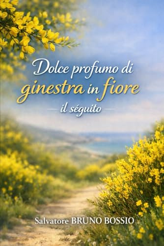 Dolce profumo di ginestra in fiore – il séguito
