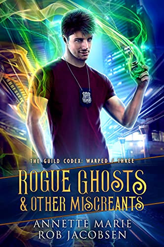 Rogue Ghosts & Other Miscreants (The Guild Codex: Warped Book 3) (English Edition)