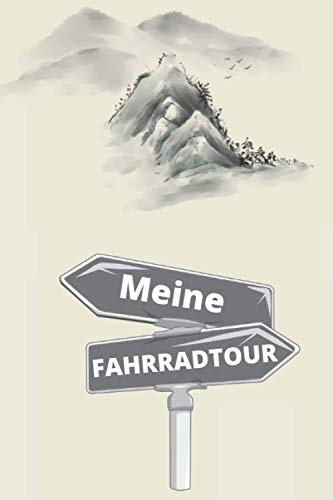 Meine Fahrradtour: Tourenbuch für Fahrradfahrer. Logbuch zum Eintragen der Routen. Platz für 59 Touren für alle Radarten von Mountainbike bis E-Bike.