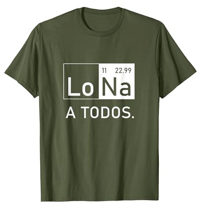 Lo Sodio A Todos Los Odio a Todos Lo Na Química Divertida Camiseta