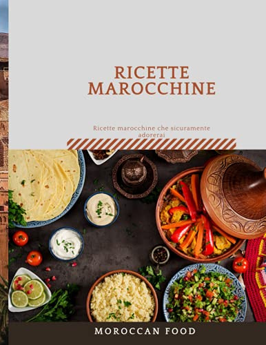 ricette marocchine, Ricette marocchine che sicuramente adorerai: La cucina marocchina. Di madre in figlia. ricette e varianti
