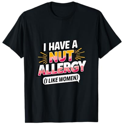 Women's Funny Lesbian Shirt I Have a Nut Allergy Lesbian T-Shirt