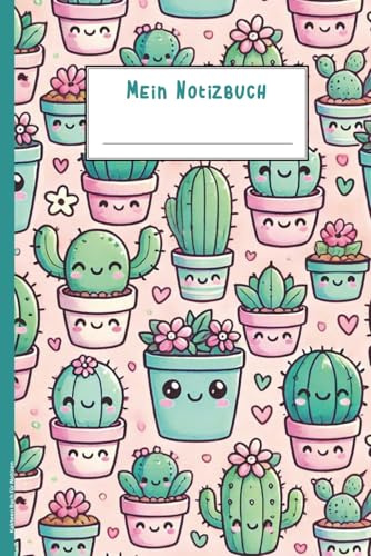 Kakteen Buch für Notizen: Notizbuch Kaktus A5 liniert praktisch als Notizheft Tagebuch und Schreibheft mit niedlichem Kaktusmotiv Geschenk zum Geburtstag für Mädchen und Pflanzen Liebhaber
