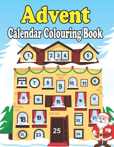 Advent Calendar Colouring Book: 24 Numbered Christmas Colouring Pages for Toddlers and Kids | Countdown with Colour and Christmas Cheer | Activity Book Perfect Gift for Christmas