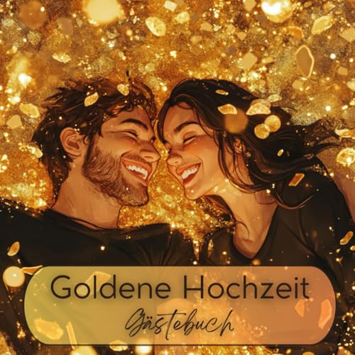 Goldene Hochzeit Gästebuch: 50. Jahre Ehe feiern wir mit Euch! Geschenkbuch im modernen Design und im extra großen Format