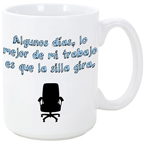 MUGFFINS Taza Graciosa - Algunos días lo Mejor de mi Trabajo es Que la Silla Gira - 350 ml - Tazas con Frases de Humor sarcástico