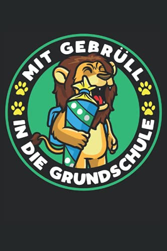 Grundschule Ich Komme: Notizbuch LINIERT | Eine lustige Kladde mit Schultüte Löwe Motiv | Geschenk zur Einschulung Junge und Mädchen