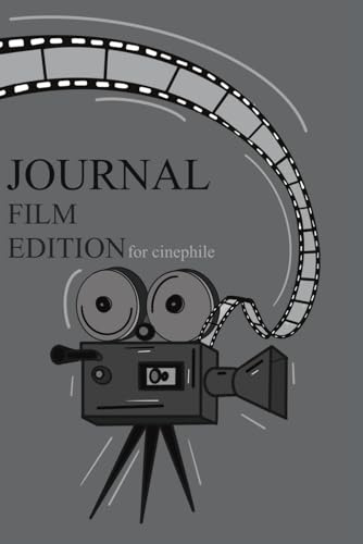 Journal Film for Cinephiles - Notebook for Movie Reviews for Children, Teenagers, Women, and Men: The Perfect Tool for a Beginner Film Critic or Addition for a Cinema Fan, Size 6 x 9, 120 Pages