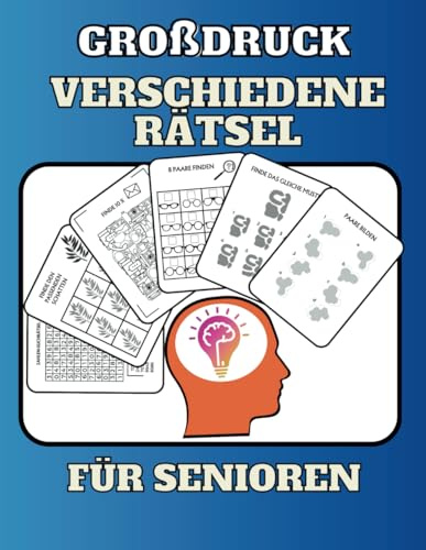 Großdruck Verschiedene Rätsel für Senioren: Gedächtnistraining und Demenz Beschäftigung zum Stressabbau für Erwachsene, Oma, Opa, Die Eltern (Gedächtnistraining für Senioren)