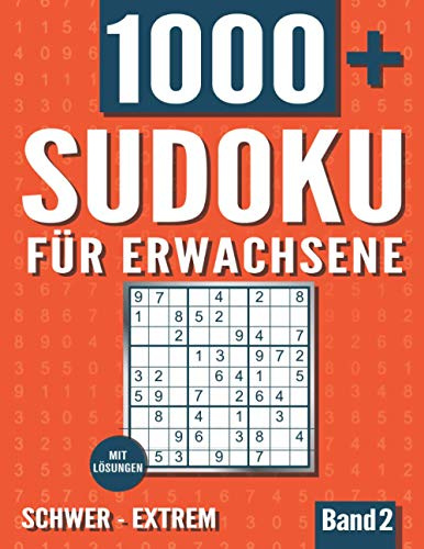 Sudoku für Erwachsene: Sudoku Heft mit 1000+ Rätseln Schwierigkeit Schwer bis Extrem Schwer - mit Lösungen - Band 2