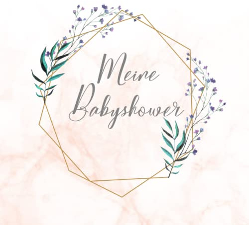 Babyshower Gästebuch: Erinnerungsbuch Babyparty für Jungen und Mädchen. Leere Seiten Zum Ausfüllen. Geschenk Zur Babyparty. Deutsch