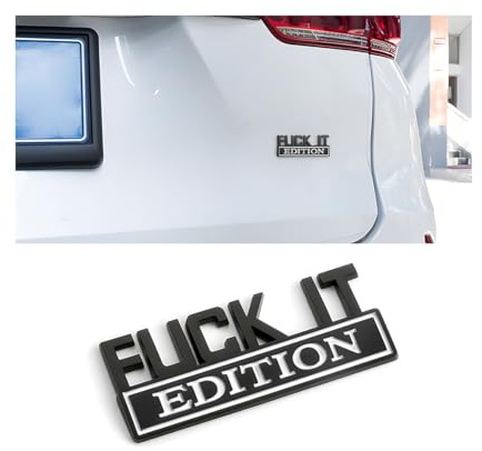 CGEAMDY Emblème de L'édition Fuck It, Emblème de Voiture, Application Universelle pour Une Large Gamme de Véhicules, Nouvelle Conception Étiquettes Personnalisées pour Véhicules (Noir-Blanc)