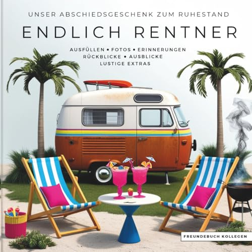 Unser Abschiedsgeschenk zum Ruhestand Endlich Rentner Ausfüllen Fotos Erinnerungen Rückblicke Ausblicke Lustige Extras: Der perfekte Abschied für ... Start in den Ruhestand! Freundebuch Kollegen