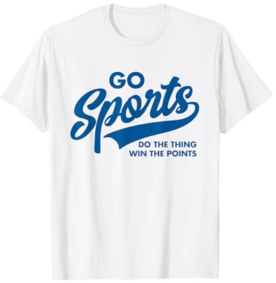 Go Sports Do The Thing Win The Points Funny Blue T-Shirt