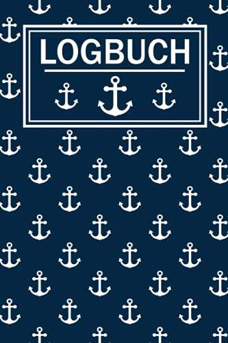 Logbuch: Logbuch für Bootsfahrten mit Motorboot, Yacht, Segelboot, Schiff, Bordbuch für Kapitän, Segler und Crew. Schiffstagebuch, Meilenbuch | A5 Notizbuch zum ausfüllen