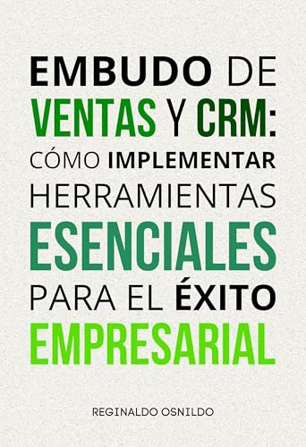 Embudo de ventas y CRM: cómo implementar herramientas esenciales para el éxito empresarial